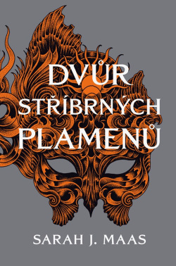 Dvůr stříbrných plamenů (Sarah J. Maas)