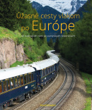 Úžasné cesty vlakom po Európe (David Bowden)