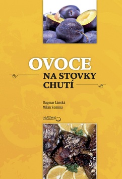 Ovoce na stovky chutí (Milan Zemina; Dagmar Lánská)