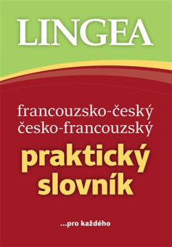 Francouzsko-český, česko-francouzský praktický slovník (Kolektiv autorů)