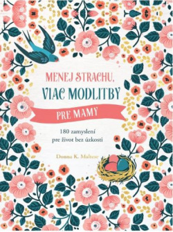 Menej strachu, viac modlitby pre mamy (Donna K. Maltese)