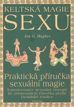 Keltská magie sexu (Jon G. Hughes)