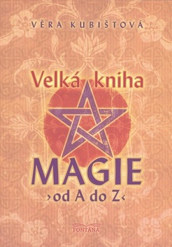 Velká kniha magie od A do Z (Věra Kubištová)