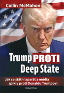 Trump proti Deep State (Colin McMahon)