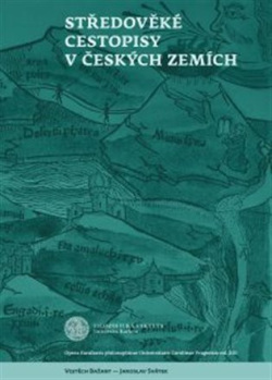 Středověké cestopisy v Českých zemích (Vojtěch Bažant, Jaroslav Svátek)