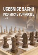 Učebnice šachu pro mírně pokročilé 1. díl (Richard Biolek)