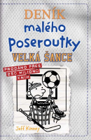 Deník malého poseroutky 16 - Velká šance (Jeff Kinney)