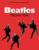 Beatles: Všechny písně (Jean-Michel Guesdon, Philippe Margotin)