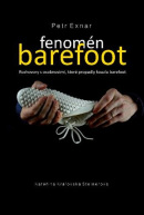 Fenomén barefoot - Rozhovory s osobnostmi, které propadly kouzlu barefoot (Petr Exnar)