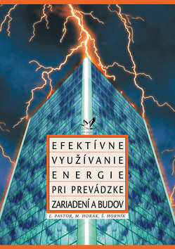 Efektívne využívanie energie pri prevádzke zariadení a budov (1. akosť) (Kolektiv autorů)