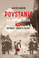 Povstanie - 60 dní národa: III. Október - Nádej a ústup (Gustáv Murín)