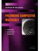 Polymerní kompozitní materiály (Gottfried W. Ehrenstein)