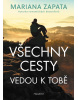 Všechny cesty vedou k tobě (Mariana Zapata)