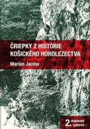 Čriepky z histórie košického horolezectva (2.doplnené vydanie) (Marián Jacina)