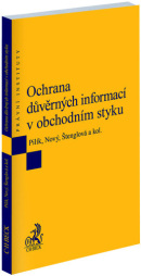 Ochrana důvěrných informací v obchodním styku (Václav Pilík; Ivana Štenglová; Dalibor Nový)