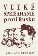 Veľké sprisahanie proti Rusku (1. akosť) (Michael Sayers; Albert E. Kahn)