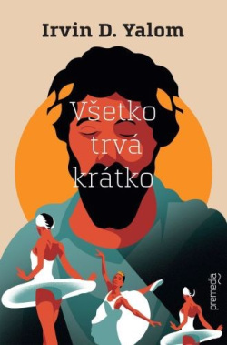 Všetko trvá krátko (1. akosť) (Irvin D. Yalom)