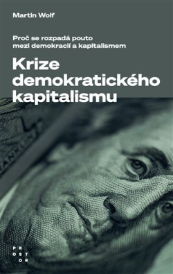 Krize demokratického kapitalismu (Martin Wolf)