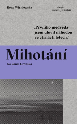 Mihotání - Na konci Grónska (Ilona Wiśniewska)