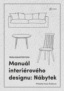 Manuál interiérového designu: Nábytek (Ramstedt Frida)