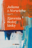 Juliana z Norwichu: Zjavenia Božej lásky (Juliana z Norwichu)