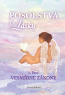 Posolstvá lásky 1. časť - Vesmírne zákony (Darina Balková)