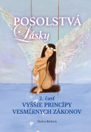 Posolstvá lásky 2. časť - Vyššie princípy vesmírnych zákonov (Darina Balková)