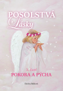 Posolstvá lásky 3. časť - Pokora a pýcha (Darina Balková)