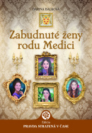 Zabudnuté ženy rodu Medici (Darina Balková)