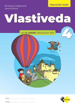 Vlastiveda 4 - pre 4.ročník ZŠ - pracovný zošit (Jana Krížová, Miroslava Gašparová)