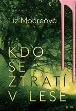 Kdo se ztratí v lese (Liz Mooreová)