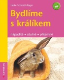 Bydlíme s králíkem (Heike Schmidt-Röger)