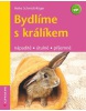 Bydlíme s králíkem (Heike Schmidt-Röger)