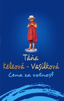 Cena za voľnosť (Táňa Keleová-Vasilková)