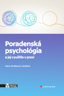 Poradenská psychológia a jej využitie v praxi (1. akosť) (Smitková Hana, Kolektív autorov)