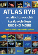 Atlas ryb a dalších živočichů korálových útesů Rudého moře - Praktická příručka pro vodní nadšence (Alena Doležalová; Marie Hanzová; Ivana Hrdá)