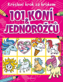 Kreslení krok za krokem - 101 koní a jednorožců (Barry Green)