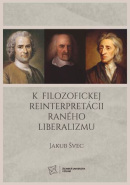 K filozofickej reinterpretácii raného liberalizmu (Jakub Švec)