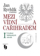 Mezi Vídní a Cařihradem 1 (Jan Rychlík)