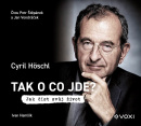 Tak o co jde? (Audiokniha na CD) (Cyril Höschl, Ivan Hamšík)