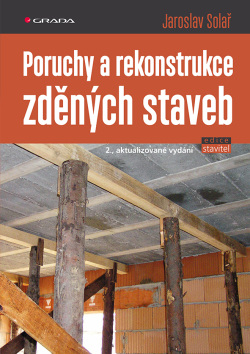 Poruchy a rekonstrukce zděných staveb (Solař Jaroslav)