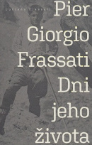 Pier Giorgio Frassati - Dni jeho života (Luciana Frassati)