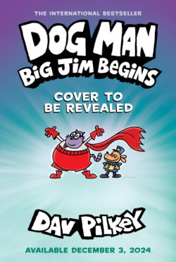 Dog Man 13: Dog Man: Big Jim Begins: A Graphic Novel (Dav Pilkey)