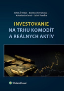 Investovanie na trhu komodít a reálnych aktív (1. akosť) (Peter Árendáš; Božena Chovancová; Katarína Gachová)