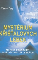 Mystérium křišťálových lebek (Karin Tag)