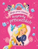 Moje prvé čítanie - Rozprávky o princeznách (1. akosť)