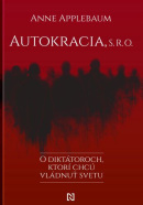 Autokracia, s. r. o. (Anne Applebaum)