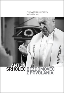 Anton Srholec Bezdomovec z povolania (1. akosť) (Pišta Vandal Chrappa; Matúš Zajac)