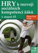 Hry k rozvoji sociálních kompetencí žáků 1. stupně ZŠ (Elena Lisá)