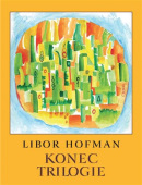 Konec trilogie (Libor Hofman, Libor Hofman)